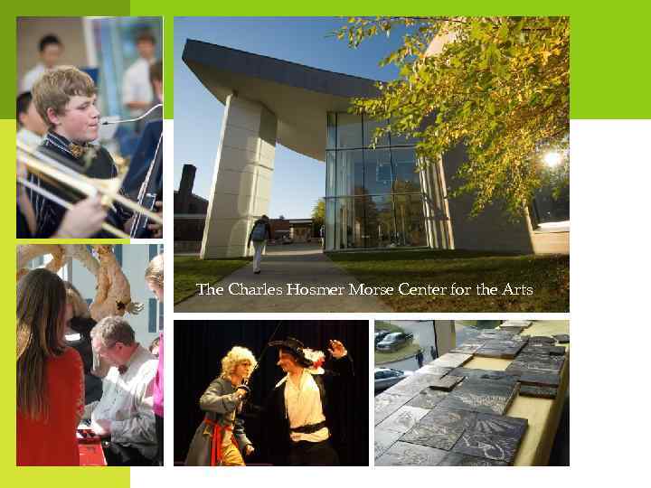 The Charles Hosmer Morse Center for the Arts 