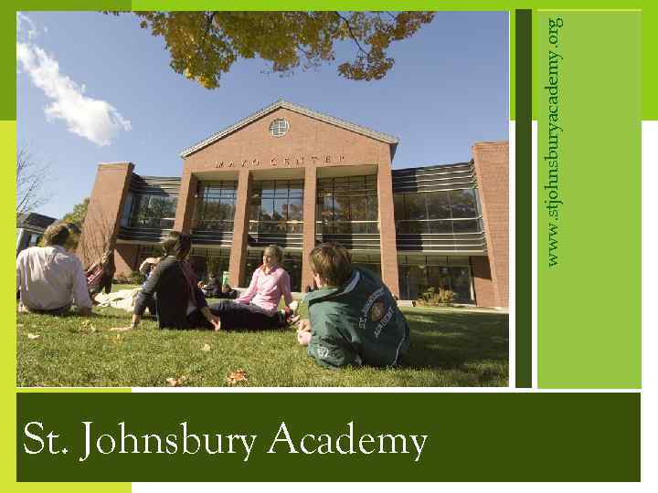 St. Johnsbury Academy www. stjohnsburyacademy. org 