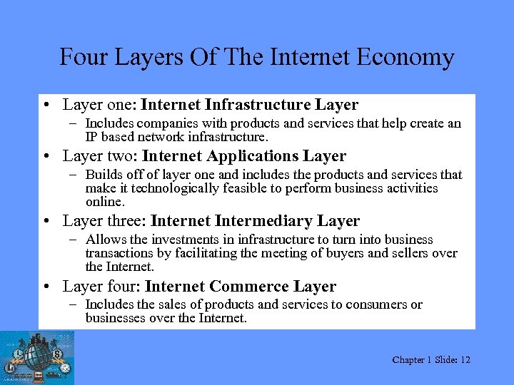 Four Layers Of The Internet Economy • Layer one: Internet Infrastructure Layer – Includes