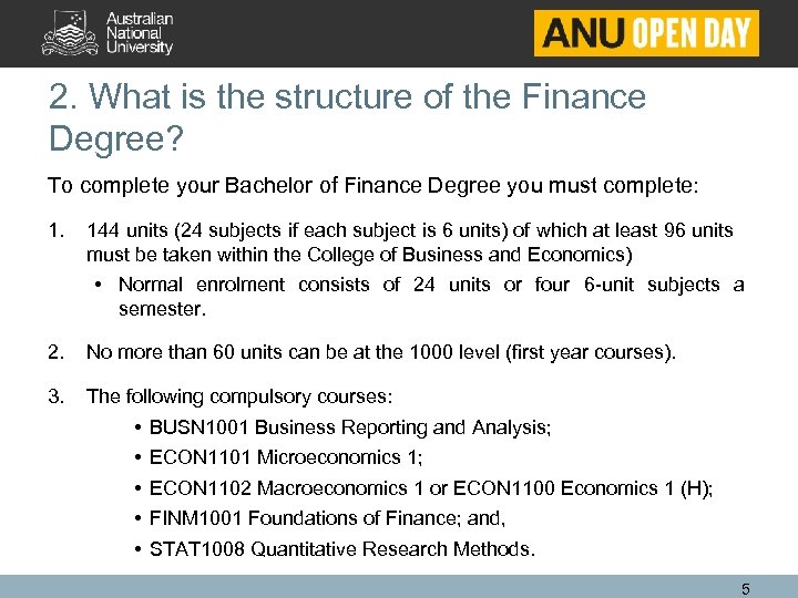 2. What is the structure of the Finance Degree? To complete your Bachelor of