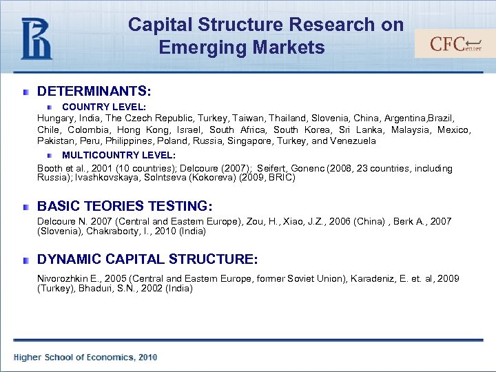 Capital Structure Research on Emerging Markets DETERMINANTS: COUNTRY LEVEL: Hungary, India, The Czech Republic,