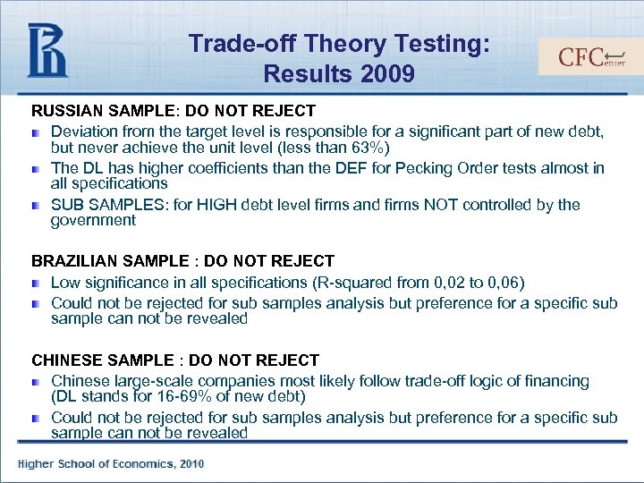 Trade-off Theory Testing: Results 2009 RUSSIAN SAMPLE: DO NOT REJECT Deviation from the target