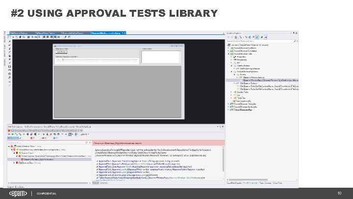 #2 USING APPROVAL TESTS LIBRARY CONFIDENTIAL 10 