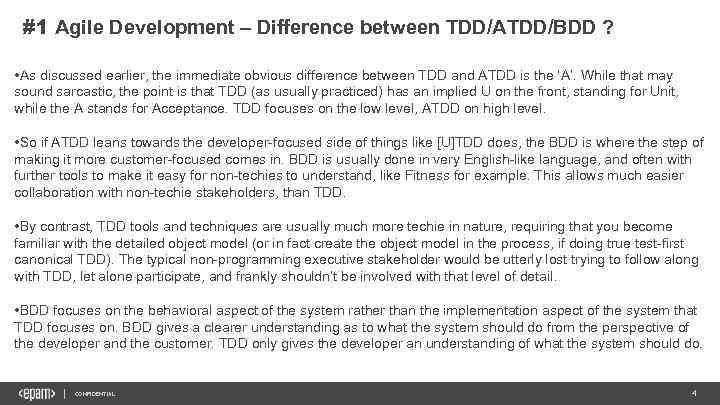 #1 Agile Development – Difference between TDD/ATDD/BDD ? • As discussed earlier, the immediate