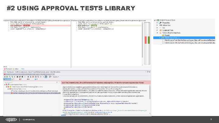 #2 USING APPROVAL TESTS LIBRARY CONFIDENTIAL 9 