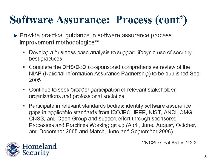 Software Assurance: Process (cont’) Provide practical guidance in software assurance process improvement methodologies** §