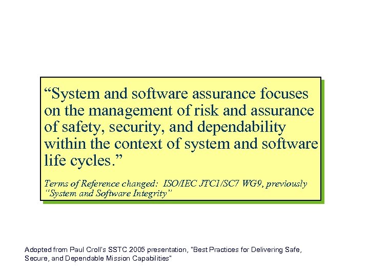 New Scope of ISO 15026 “System and Software Assurance” “System and software assurance focuses