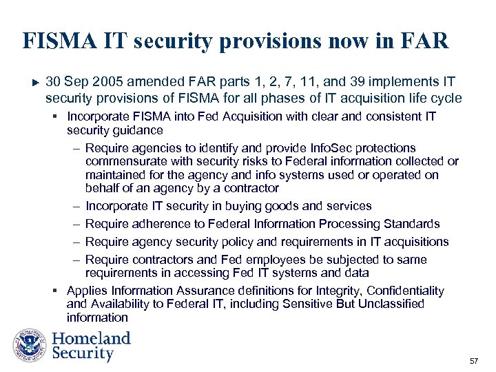 FISMA IT security provisions now in FAR 30 Sep 2005 amended FAR parts 1,