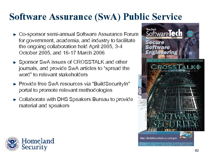 Software Assurance (Sw. A) Public Service Co-sponsor semi-annual Software Assurance Forum for government, academia,