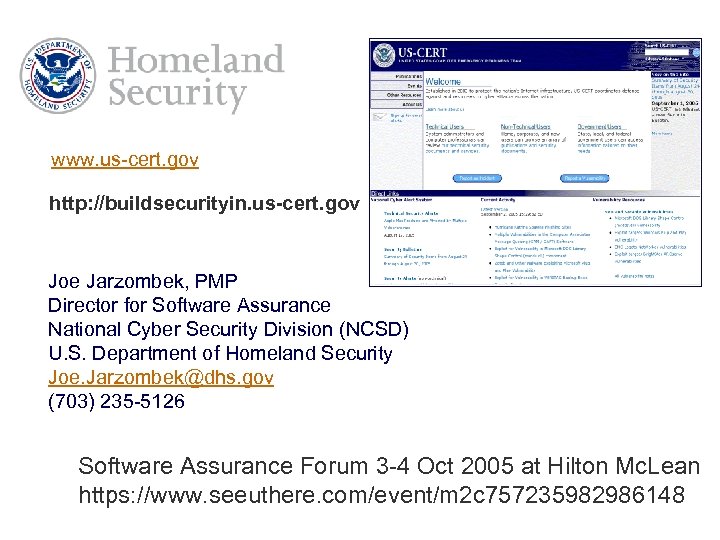 www. us-cert. gov http: //buildsecurityin. us-cert. gov Joe Jarzombek, PMP Director for Software Assurance