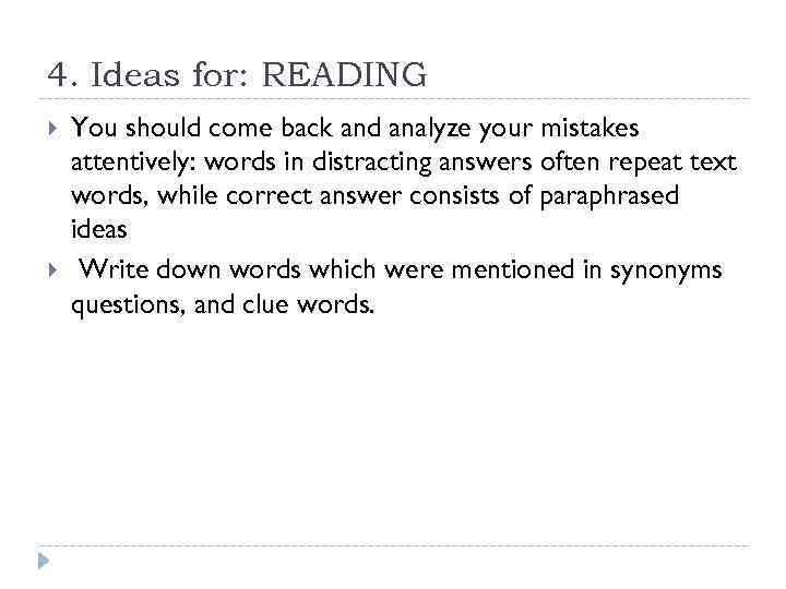 4. Ideas for: READING You should come back and analyze your mistakes attentively: words
