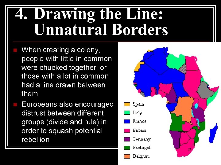4. Drawing the Line: Unnatural Borders n n When creating a colony, people with