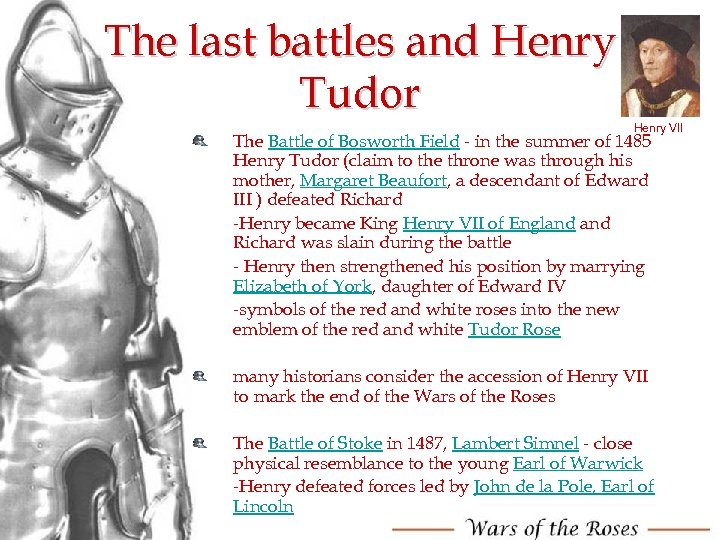 The last battles and Henry Tudor Henry VII The Battle of Bosworth Field -