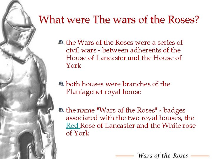 What were The wars of the Roses? the Wars of the Roses were a