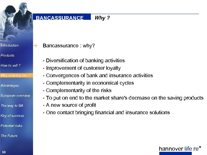 BANCASSURANCE Introduction à Why ? Bancassurance : why? Products How to sell ? Why