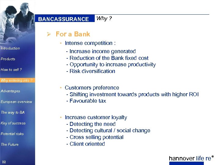 BANCASSURANCE Why ? Ø For a Bank Introduction Products How to sell ? •