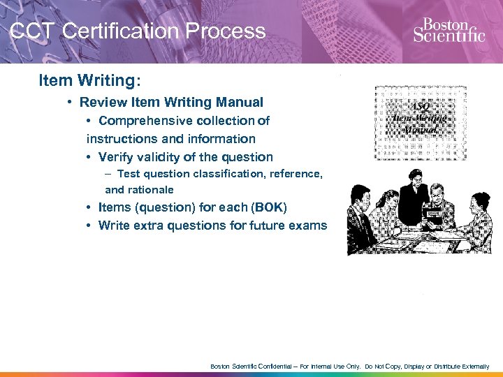 CCT Certification Process Item Writing: • Review Item Writing Manual • Comprehensive collection of