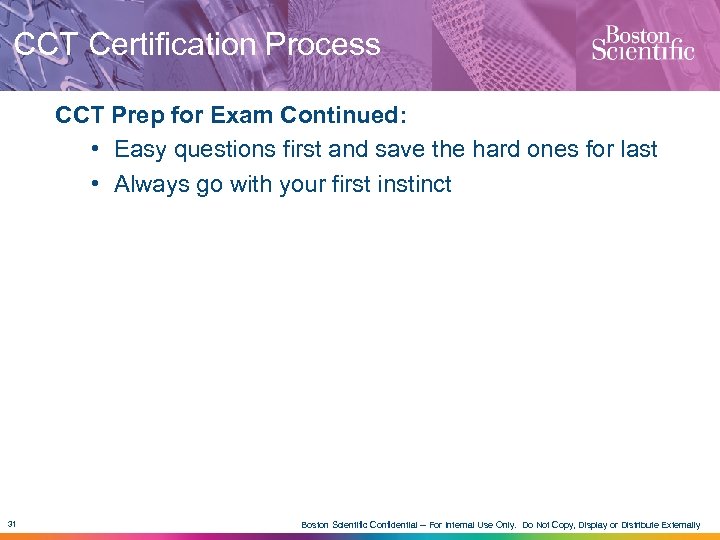 CCT Certification Process CCT Prep for Exam Continued: • Easy questions first and save