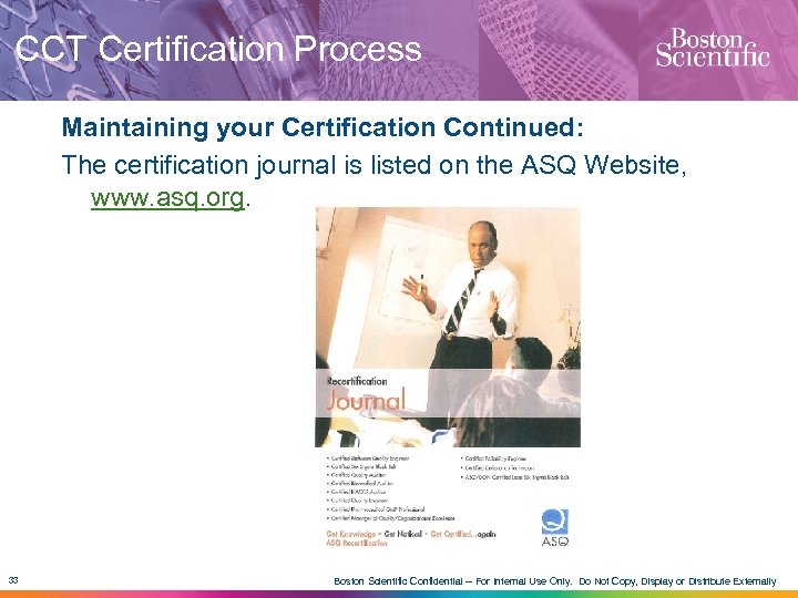 CCT Certification Process Maintaining your Certification Continued: The certification journal is listed on the