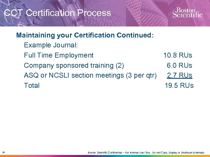 CCT Certification Process Maintaining your Certification Continued: Example Journal: Full Time Employment 10. 8