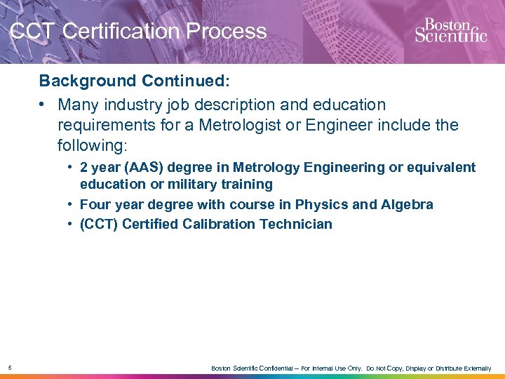 CCT Certification Process Background Continued: • Many industry job description and education requirements for