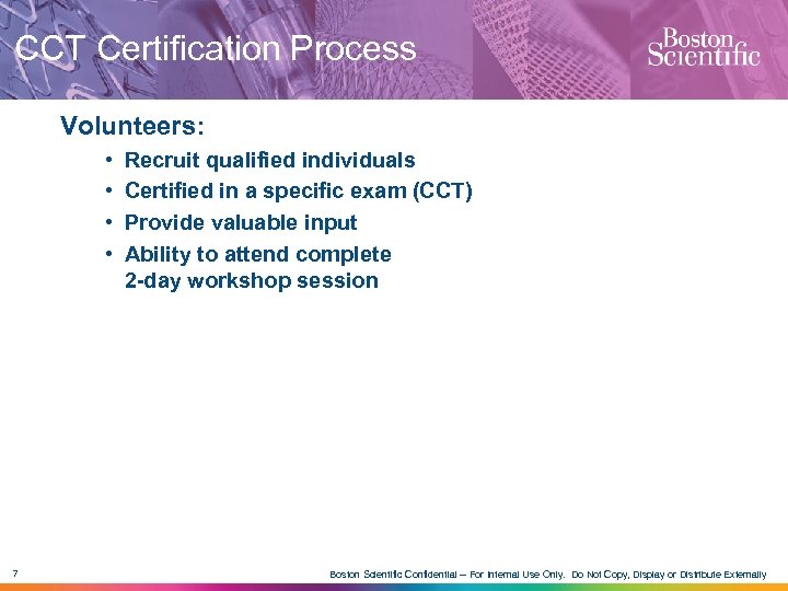CCT Certification Process Volunteers: • • 7 Recruit qualified individuals Certified in a specific