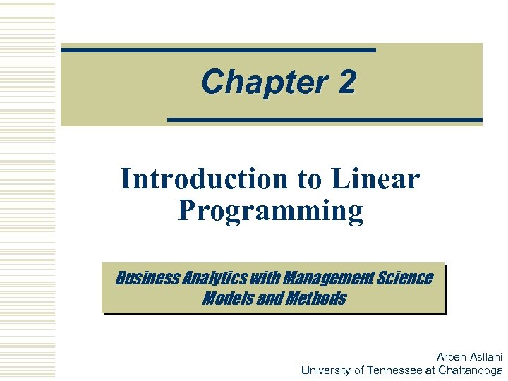 Chapter 2 Introduction to Linear Programming Business Analytics with Management Science Models and Methods