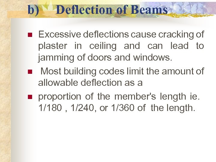 b) Deflection of Beams n n n Excessive deflections cause cracking of plaster in