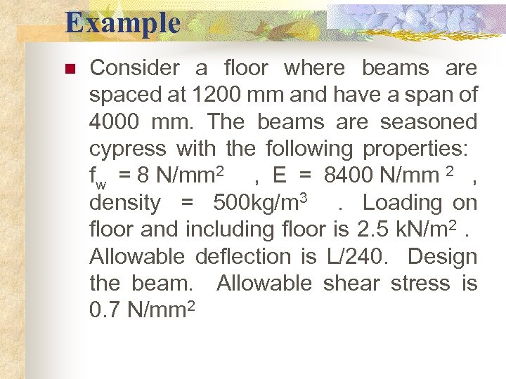 Example n Consider a floor where beams are spaced at 1200 mm and have