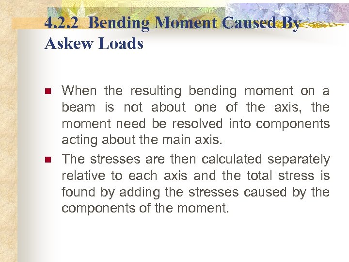 4. 2. 2 Bending Moment Caused By Askew Loads n n When the resulting