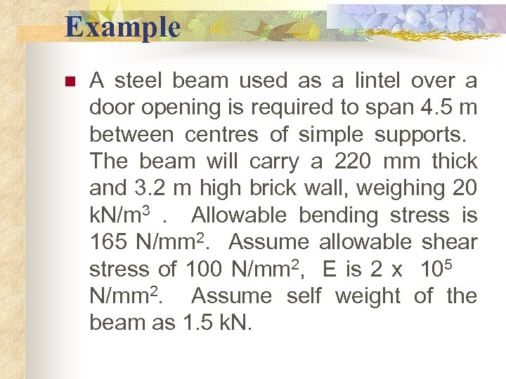 Example n A steel beam used as a lintel over a door opening is