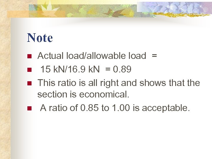 Note n n Actual load/allowable load = 15 k. N/16. 9 k. N =