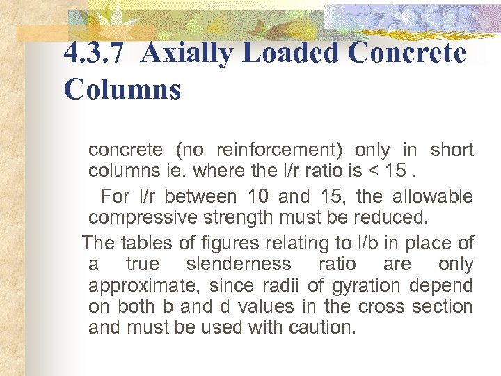 4. 3. 7 Axially Loaded Concrete Columns concrete (no reinforcement) only in short columns