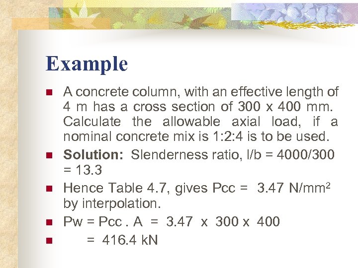 Example n n n A concrete column, with an effective length of 4 m