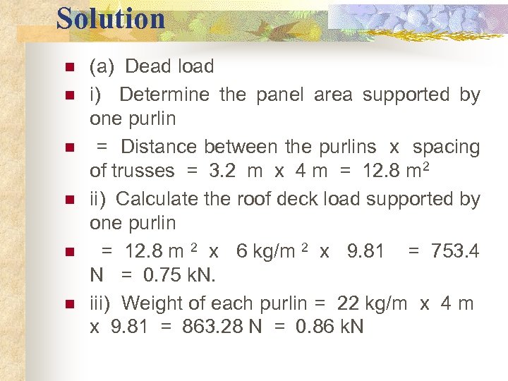 Solution n n n (a) Dead load i) Determine the panel area supported by