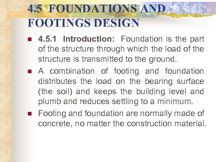 4. 5 FOUNDATIONS AND FOOTINGS DESIGN n n n 4. 5. 1 Introduction: Foundation