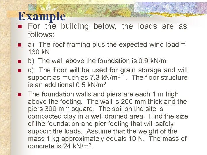 Example n For the building below, the loads are as follows: n a) The