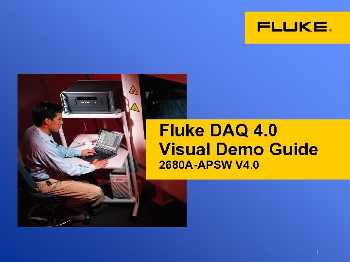 Fluke DAQ 4. 0 Visual Demo Guide 2680 A-APSW V 4. 0 1 