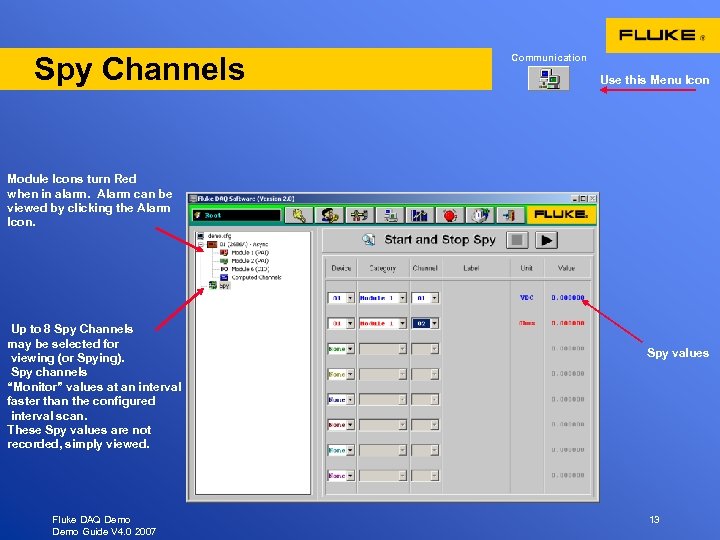 Spy Channels Communication Use this Menu Icon Module Icons turn Red when in alarm.