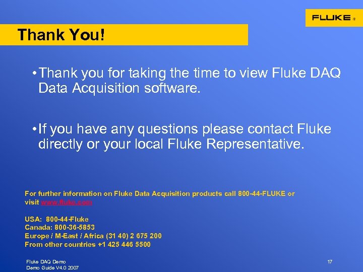 Thank You! • Thank you for taking the time to view Fluke DAQ Data