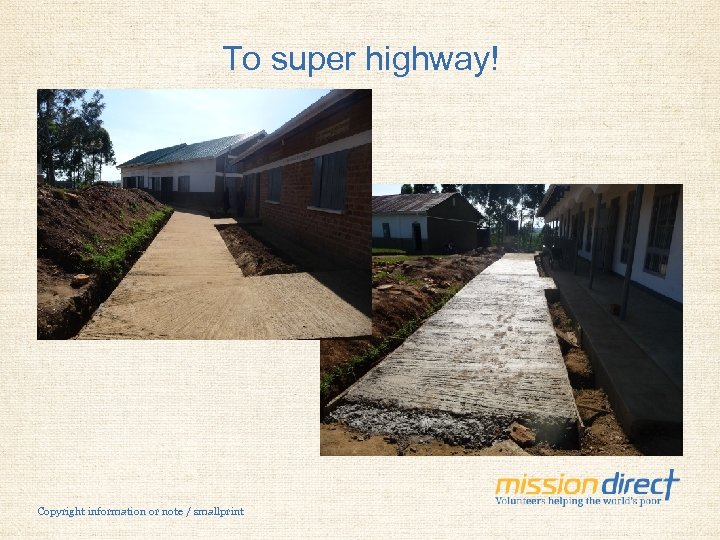 To super highway! Copyright information or note / smallprint 