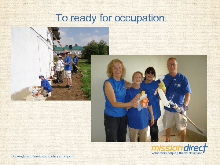 To ready for occupation Copyright information or note / smallprint 