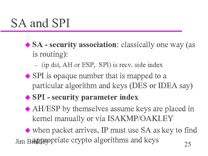 SA and SPI u SA - security association: classically one way (as is routing):