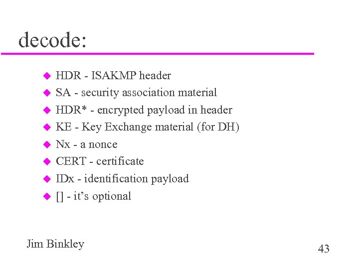 decode: u u u u HDR - ISAKMP header SA - security association material