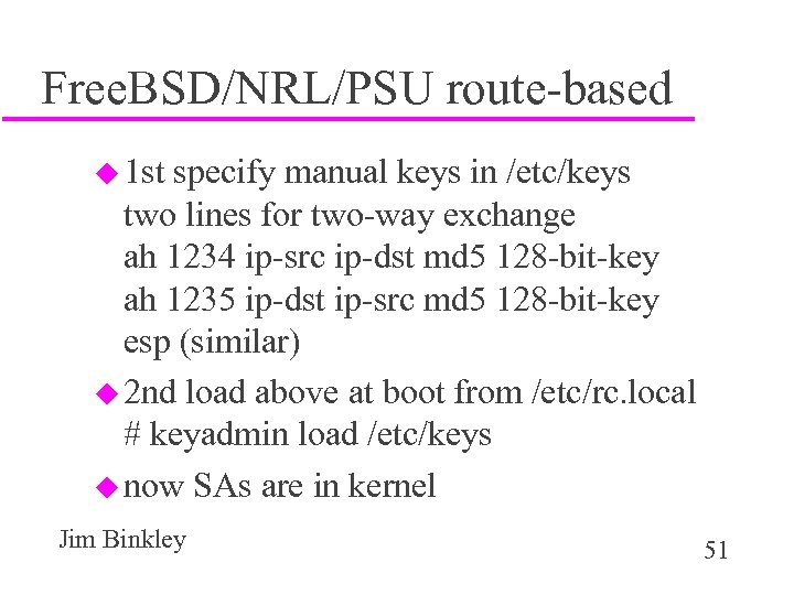Free. BSD/NRL/PSU route-based u 1 st specify manual keys in /etc/keys two lines for