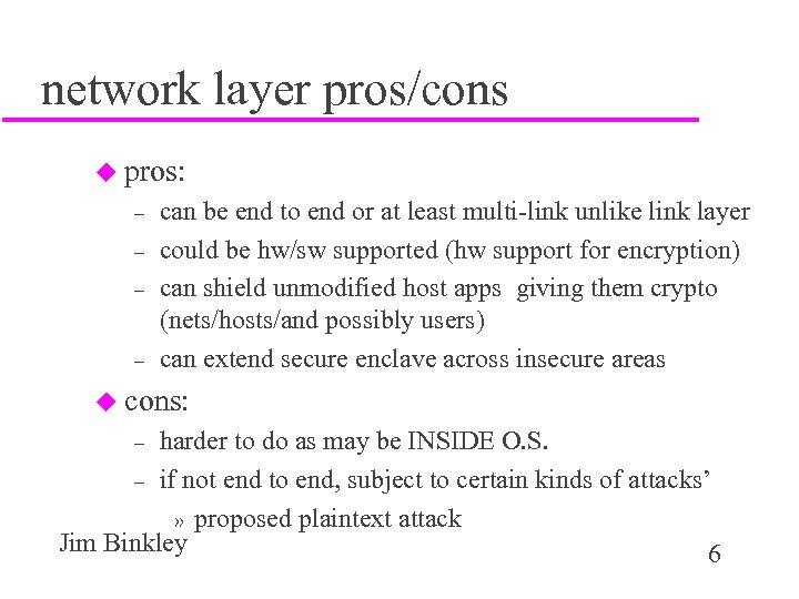 network layer pros/cons u pros: – – can be end to end or at