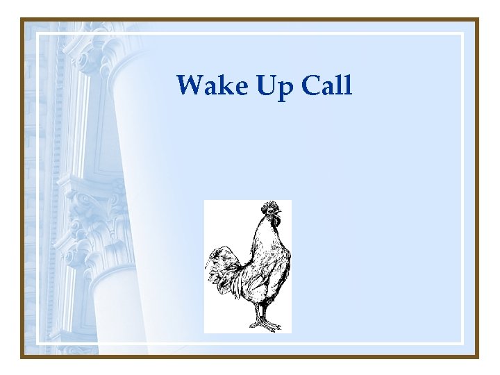 Wake Up Call 