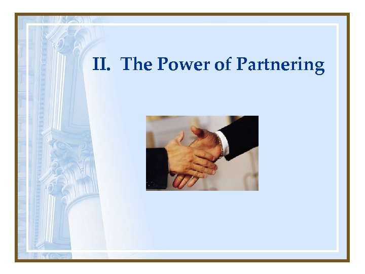 II. The Power of Partnering 
