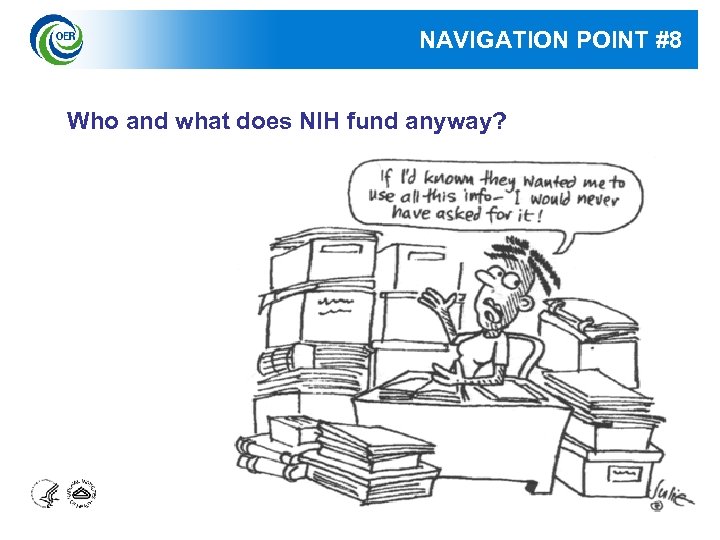 NAVIGATION POINT #8 Who and what does NIH fund anyway? 