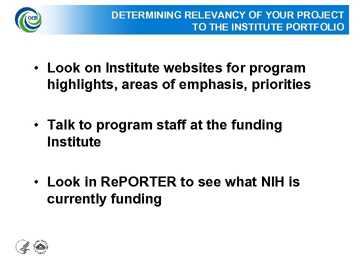 DETERMINING RELEVANCY OF YOUR PROJECT TO THE INSTITUTE PORTFOLIO • Look on Institute websites